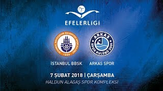 2017 - 2018 / Efeler Ligi 18. Hafta / İstanbul BBSK 3 - 2 Arkas Spor