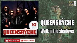 QUEENSRYCHE -  WALK IN THE SHADOWS  (HQ)