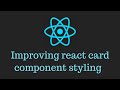 React JS crash course tutorial 14 - improving card component styling