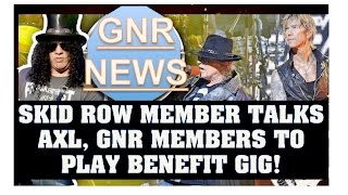 Guns N' Roses News: Skid Row Member Talks Axl Rose, GNR Members to Play Benefit Gig & More!