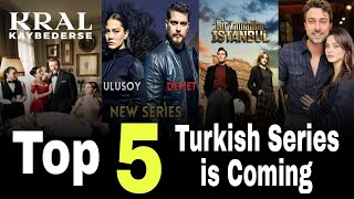 Top 5 Upcoming Turkish Series in 2025 ! 💥