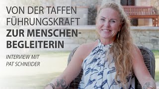 Von der taffen Führungskraft zur Menschenbegleiterin – Pat Schneider im Interview mit Robert Betz