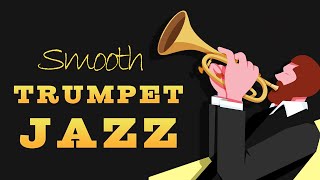 Trumpet Jazz: Soothing Jazz Rhythms of Relaxing Trumpet Melodies