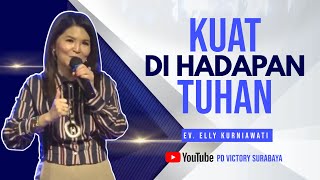 KUAT DI HADAPAN TUHAN  |  Ev. Elly Kurniawati  |  26 Feb 2023