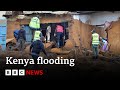 Kenya floods: At least 170 killed with plans to evacuate survivors | BBC News