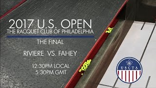 2017 U.S. Open Final - Camden Riviere vs. Rob Fahey