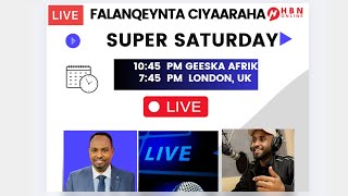 FALANQEYNTA CIYAARAHA: WACDARAHA SUPER SATURDAY