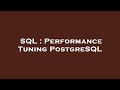 SQL : Performance Tuning PostgreSQL