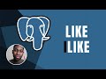 PostgreSQL: Like And iLike | Course | 2019