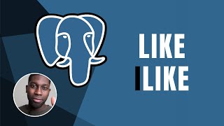 PostgreSQL: Like And iLike | Course | 2019