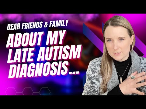 Why Late Diagnosis of Autism Matters: What I Wish My Family and Friends Knew