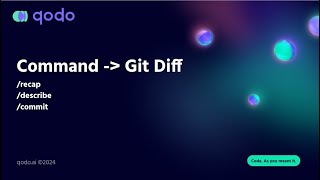 Commands - Git Diff /recap /describe /commit | Qodo