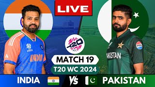 🔴 T20 WC 2024 Live: IND vs PAK, Match 19 | Live Score & Commentary | INDIA vs Pakistan Live Match