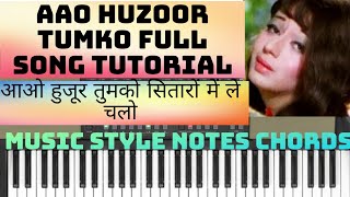 Aao Huzoor Tumko आओ हुज़ूर तुमको || Full SongTutorial with MUSIC STYLE NOTES CHORD Step by Step ||