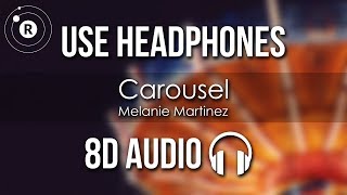 Melanie Martinez - Carousel (8D AUDIO)