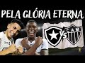 ⚽️ PELA GLÓRIA ETERNA | BOTAFOGO X ATLÉTICO-MG | TUDO SOBRE O JOGO | SAIBA ONDE ASSISTIR A PARTIDA