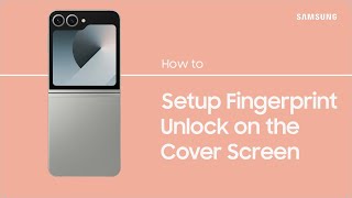 Set Up Fingerprint Unlock on the Galaxy Z Fllip6 Cover Screen