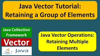 Java Vector: Retaining a Group of Elements | Java Collection Framework