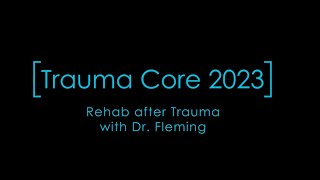 Rehab after trauma-Trauma Core 2023 (Expires 10/20/2025)
