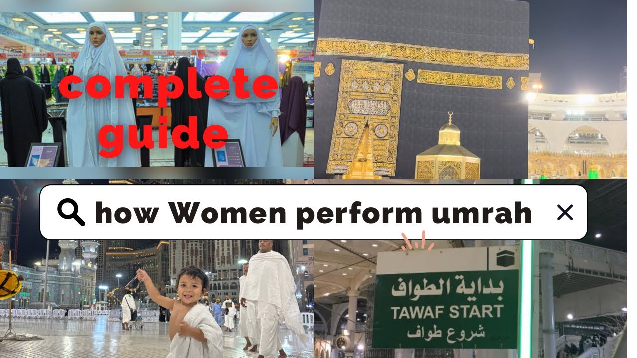 How To Perform Umrah For Ladies,how Women Perform Umrah Complete Guide ...