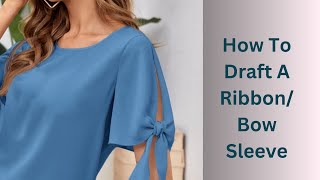 HOW TO DRAFT A RIBBON SLEEVE USING YOUR BASIC SLEEVE BLOCK