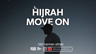 Hijrah move on 🎙ust hannan attaki/Alkhaisyurahman