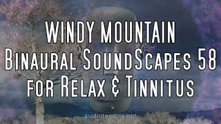 WINDY MOUNTAIN - Binaural SoundScapes §58 for Relax \u0026 Tinnitus