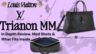 LOUIS VUITTON TRIANON MM REVIEW, MOD SHOTS, & WHAT FITS INSIDE