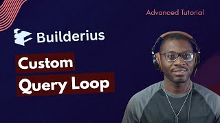 Builderius Custom Query Loop (Advanced Lesson)