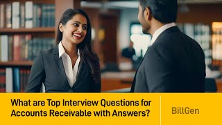 What are top interview questions for accounts receivable with answers | AR question | BillGen.com