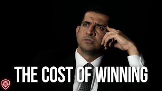 The Price Of Winning & Why Its Worth It