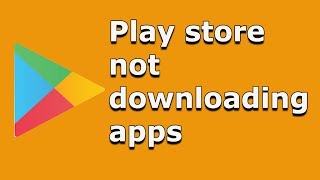 Play store not downloading apps in android [ Reasons and solution ]