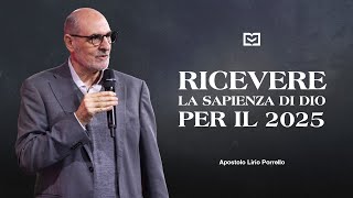 Ricevere la sapienza di Dio per il 2025 | Apostolo Lirio Porrello | 12-1-2025