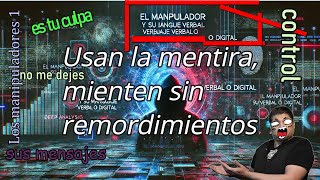 Manipuladores 1, su LENGUAJE VERBAL, su mensaje  mal intencionado.