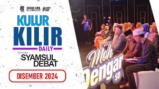 SYAMSUL DEBAT | KULUR KILIR SD DISEMBER 2024