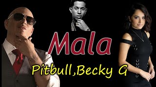 Pitbull feat. Becky G & De La Ghetto - Mala (Remix) Full Song