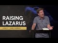 Raising Lazarus  |  John 11  |  Gary Hamrick