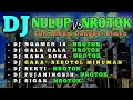 awas jebol dj full album nrotok middle nulup ngamen 10 gala gala rana duka sekti