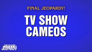 TV Show Cameos | Final Jeopardy! | POP CULTURE JEOPARDY!