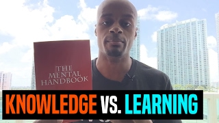Knowledge Vs. Learning | Dre Baldwin