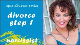 Epic Narcissist Divorce Series - Step 1