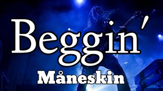 Beggin' - Måneskin | Beggin Lyrics Video (Cause I'm Beggin you)