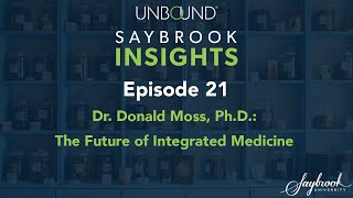 Donald Moss, Ph.D.: The Future of Integrated Medicine
