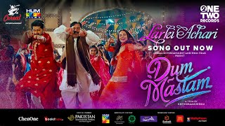 Larki Achari | OST Dum Mastam | Imran Ashraf | Amar Khan | Shiraz Uppal | Neha Chaudhry