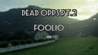 "Dead Opps pt 2" -Foolio (lyric video)