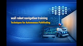 wall robot navigation training: Techniques for Autonomous Pathfinding