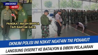 Viral Di Tiktok | Oknum Polisi Sebut TNI Penakut, Begini Akhirnya