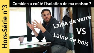 Coût de l'isolation de ma maison : laine de verre VS laine de bois [Hors Série n°3]