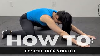 Dynamic Frog Stretch