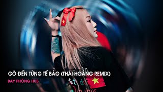 NONSTOP VINAHOUSE 2025 - GÕ ĐẾN TỪNG TẾ BÀO ( THÁI HOÀNG REMIX ) - NHẠC REMIX HOT TREND TIKTOK 2025